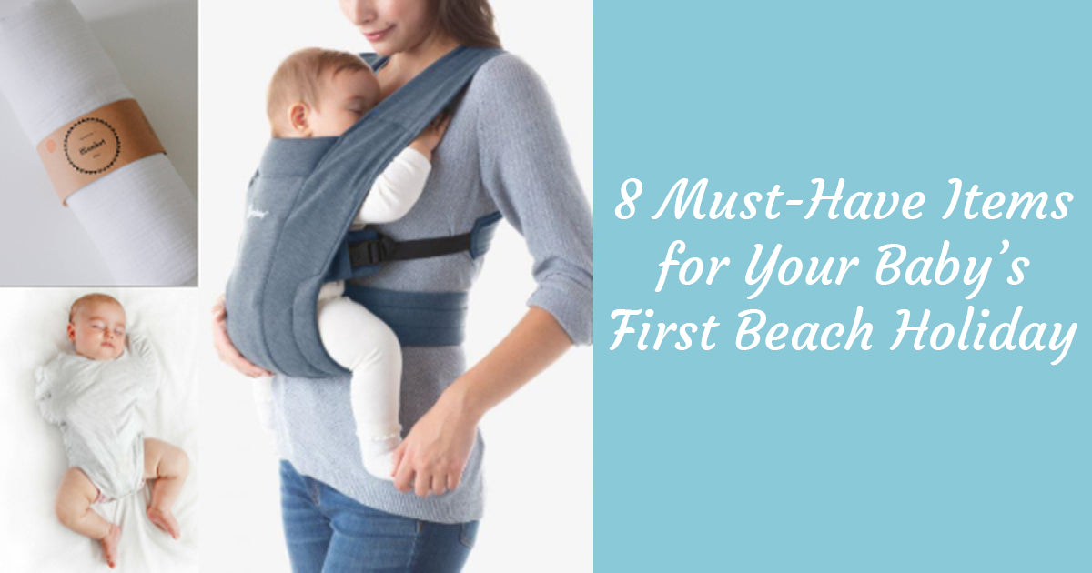 8 Must-Have Items for Your Baby’s First Beach Holiday